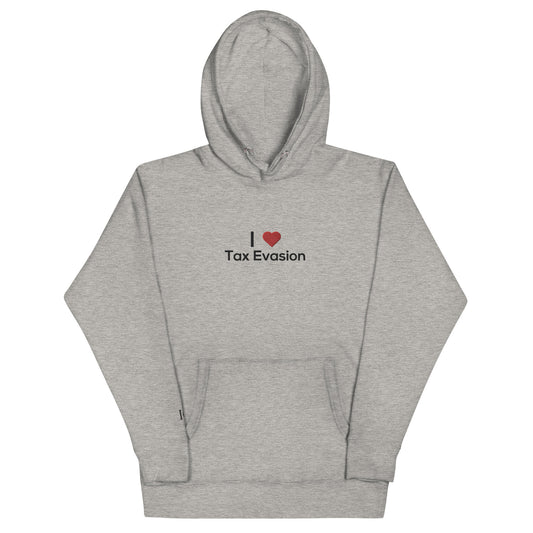 I <3 Tax Evasion Hoodie